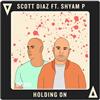 descargar álbum Scott Diaz Ft Shyam P - Holding On