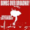 lytte på nettet Bombs Over Broadway - Nuclear Saturday