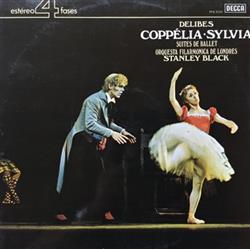 Download Léo Delibes, Stanley Black, Orquesta Filarmónica De Londres - Coppélia Sylvia Suites de Ballet