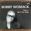 online anhören Bobby Womack - How I Miss You Baby