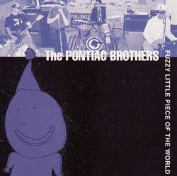 Download The Pontiac Brothers - Fuzzy Little Piece Of The World