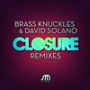 lyssna på nätet Brass Knuckles & David Solano - Closure Remixes