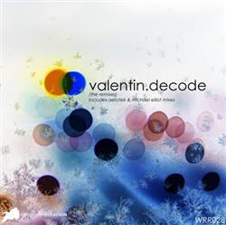 Download Valentin - Decode The Remixes