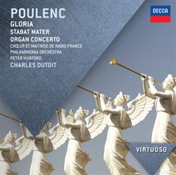 Download Poulenc Françoise Pollet, Chœur de Radio France, Orchestre National De France, Charles Dutoit - Gloria Stabat Mater Organ Concerto