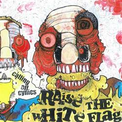 Download Raise The White Flag - Calling All Cynics