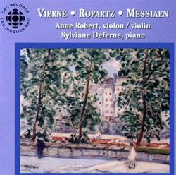 Download Vierne, Ropartz, Messiaen Anne Robert , Sylviane Deferne - Vierne Ropartz Messiaen