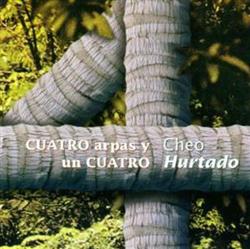 Download Cheo Hurtado - Cuatro Arpas Y Un Cuatro