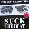 kuunnella verkossa New Beat Generation - Suck The Beat