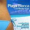 écouter en ligne Various - Playa Blanca Chill House Beats