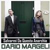 lataa albumi Dario Margeli - Salvarmi Da Questa Anarchia