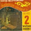 lataa albumi Mortier Organ 'Madeleine' - Mortier Organ A GoGo 2 Waltzes