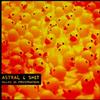 ascolta in linea Astral & Shit - Ducks In Prostration