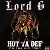 last ned album Lord G - Hot Ta Def On Tha Mic Cord