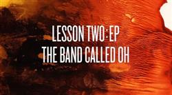 Download The Band Called Oh - Lesson Two EP