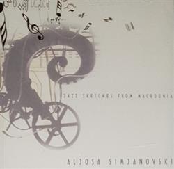 Download Aljosa Simjanovski - Jazz Sketches From Macedonia