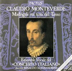 Download Claudio Monteverdi, Ensemble Vocale Del Concerto Italiano, Rinaldo Alessandrini - Madrigali Sui Testi Del Tasso