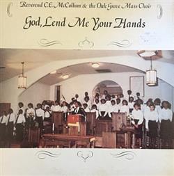 Download Rev CE McCollum & the Oak Grove Mass Choir - God Lend Me Your Hands