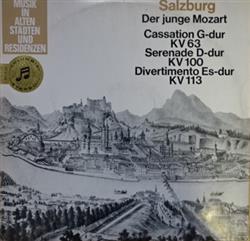 Download Wolfgang Amadeus Mozart, Camerata Academica Salzburg, Christa RichterSteiner, Tivadar Bántay, Michael Höltzel, Bernhard Paumgartner - Der Junge Mozart Cassation G Dur KV 63 Serenade D Dur KV 100 Divertimento Es Dur KV 113