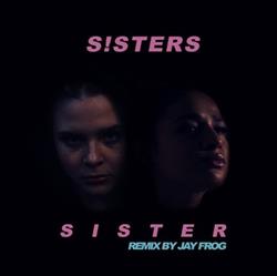 Download S!sters - Sister Jay Frog Remix