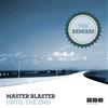 écouter en ligne Master Blaster - Until The End The Remixes