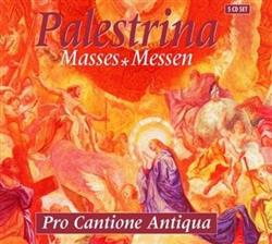 Download Giovanni Pierluigi da Palestrina Pro Cantione Antiqua - Masses