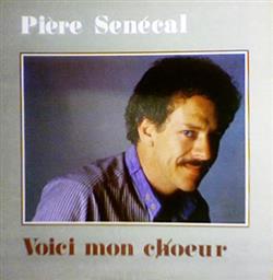 Download Pière Senécal - Voici Mon Choeur