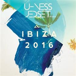 Download Various - U Ness Jedset Presents Ibiza 2016