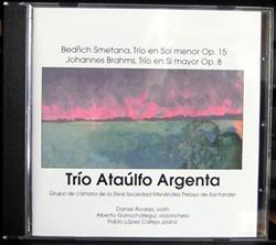 Download Bedřich Smetana Johannes Brahms Trío Ataúlfo Argenta, Daniel Alvarez , Alberto Gorrochategui, Pablo López Calleja - Trío en Sol Menor Op15 Trío en Si Mayor Op8