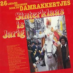 Download De Damrakkertjes - Sinterklaas Is Jarig 26 Liedjes Gezongen Door De Damrakkertjes