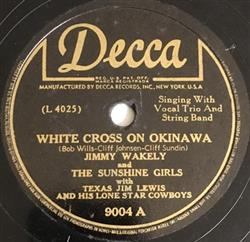 Download Jimmy Wakely And The Sunshine Girls With Texas Jim Lewis And His Lone Star Cowboys - White Cross On Okinawa