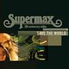 ouvir online Supermax - Save The World 30th Anniversary Edition