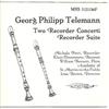 écouter en ligne Georg Philipp Telemann, Michala Petri, Klaus Thunemann, William Bennett , Academy Of St MartinintheFields, Iona Brown - Two Recorder Concerti Recorder Suite