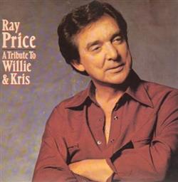 Download Ray Price - A Tribute To Willie And Kris