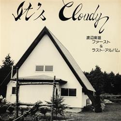 Download Hiroo Watanabe - Its Cloudy 渡辺廣雄ファーストラストアルバム