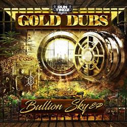 Download Gold Dubs - Bullion Sky EP