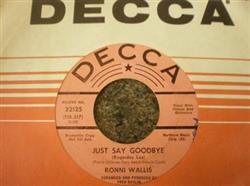 Download Ronni Wallis - Just Say Goodbye Regardes Les If Youre Anything Like I Am