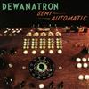 online anhören Dewanatron - Semi Automatic