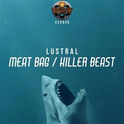 Download Lustral - Meat Bag Killer Beast