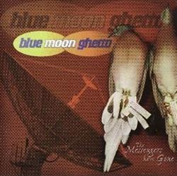 Download Blue Moon Ghetto - The Messengers Have Gone