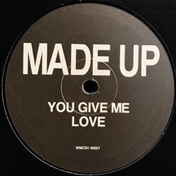 Download Made Up - You Give Me Love