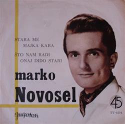 Download Marko Novosel - Stara Me Majka Kara Što Nam Radi Onaj Dido Stari