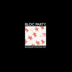 Download Bloc Party - Banquet Staying Fat