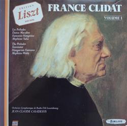 Download Liszt France Clidat, Orchestre Symphonique De RadioTélé Luxembourg, JeanClaude Casadesus - Edition Liszt 1811 1886 Vol 1