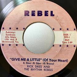 Download Rick Sikes And The Rhythm Rebels - Give Me A Little Of Your Heart