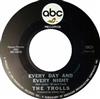 escuchar en línea The Trolls - Every Day And Every Night