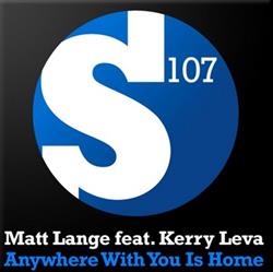 Download Matt Lange feat Kerry Leva - Anywhere With You Is Home