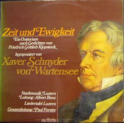 Download Xaver Schnyder von Wartensee, Stadtmusik Luzern Leitung Albert Benz, Liedertafel Luzern Gesamtleitung Paul Forster - Zeit Und Ewigkeit