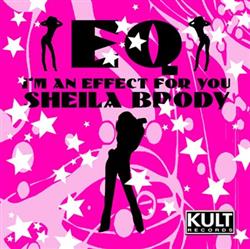 Download Sheila Brody - EQ I Am An Effect For You Remixes