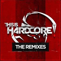 Download Various - This Is Hardcore The Remixes