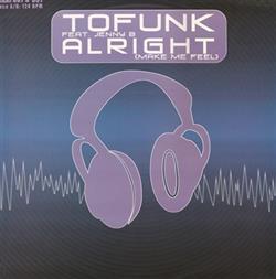 Download Tofunk Feat Jenny B - Alright Make Me Feel